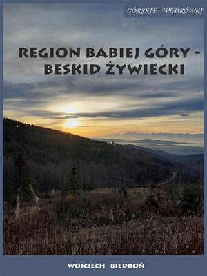 cover image of Górskie wędrówki Region Babiej Góry &#8211; Beskid Żywiecki